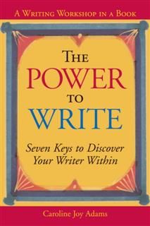 The Power to Write, Caroline Joy Adams