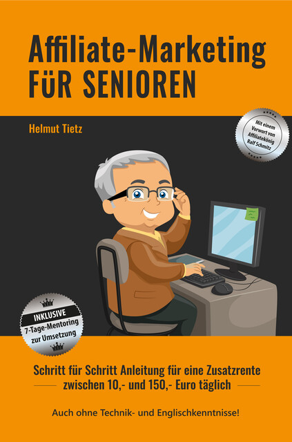 Affiliate-Marketing FüR SENIOREN, Helmut Tietz