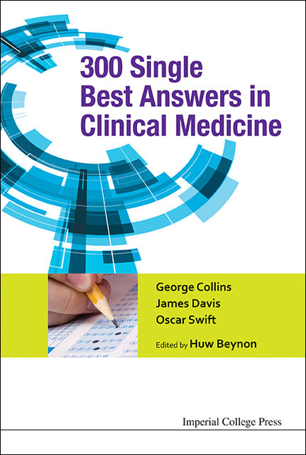 300 Single Best Answers in Clinical Medicine, George Collins, James Davis, Oscar Swift