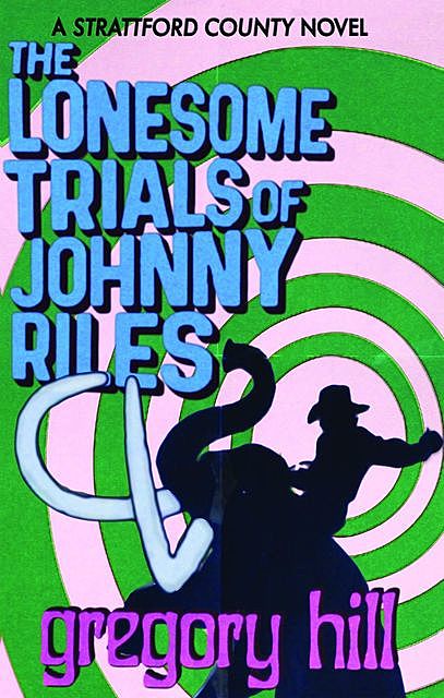 The Lonesome Trials of Johnny Riles, Gregory Hill