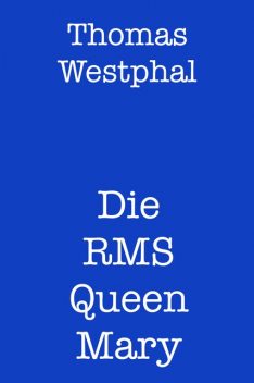 Die RMS Queen Mary, Thomas Westphal