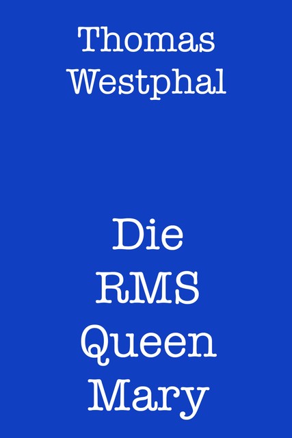 Die RMS Queen Mary, Thomas Westphal