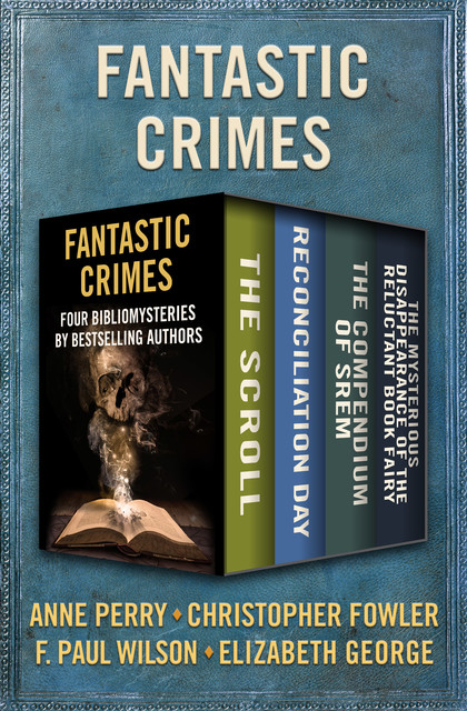 Fantastic Crimes, Elizabeth George, Anne Perry, F.Paul Wilson, Christopher Fowler