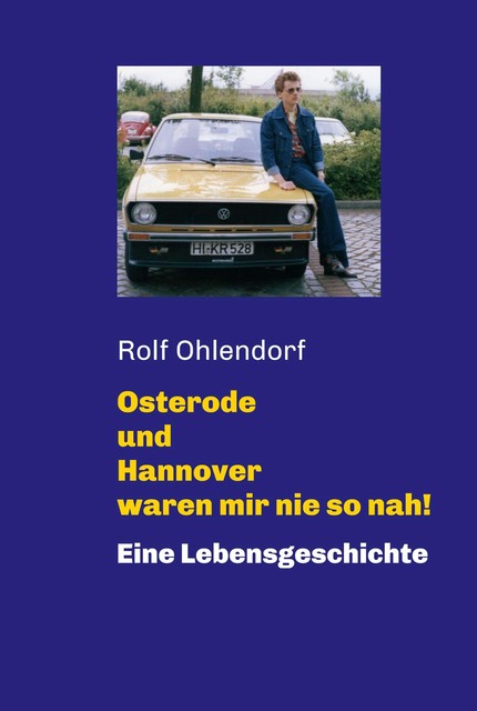 Osterode und Hannover waren mir nie so nah, Peter Gärtner, Rolf Ohlendorf
