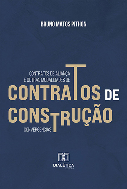 Contratos de aliança e outras modalidades de contratos de construção, Bruno Matos Pithon