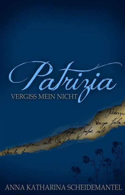 Patrizia – Vergiss mein nicht, Anna Katharina Scheidemantel