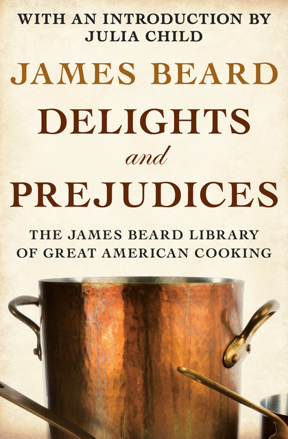 Delights and Prejudices, James Beard
