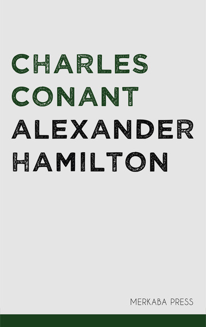 Alexander Hamilton, Charles Conant