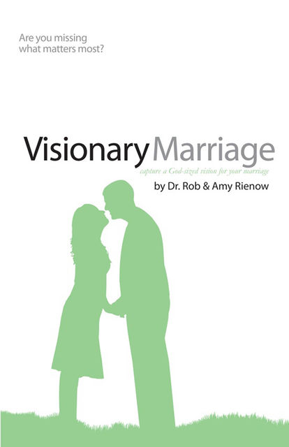 Visionary Marriage, Rob Rienow, Amy Rienow