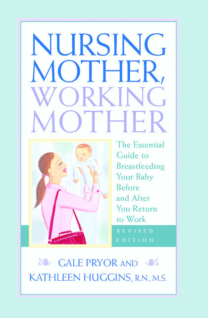 Nursing Mother, Working Mother – Revised, Gale Pryor