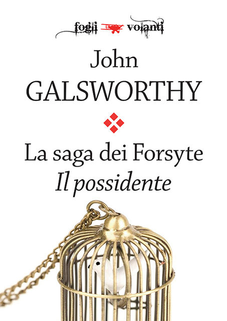 La saga dei Forsyte. Primo volume. Il possidente, John Galsworthy