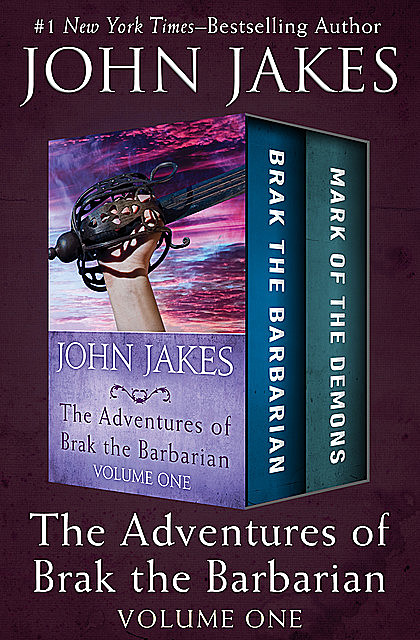 The Adventures of Brak the Barbarian Volume One, John Jakes