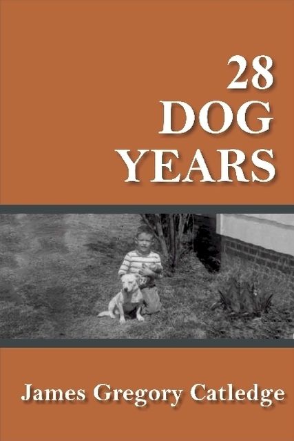 28 Dog Years, James Gregory Catledge