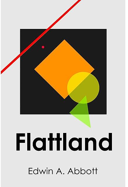 Flattland, Edwin A Abbott