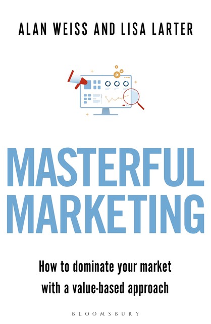 Masterful Marketing, Weiss Alan, Lisa Larter