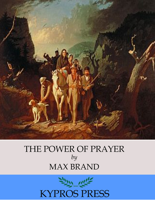 The Power of Prayer, Max Brand