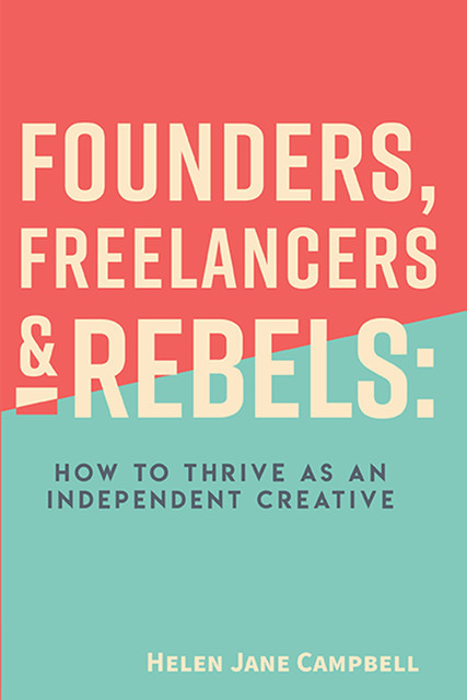 Founders, Freelancers & Rebels, Helen Campbell