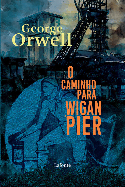 O Caminho para Wigan Pier, George Orwell