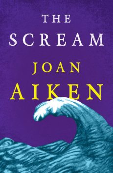 The Scream, Joan Aiken, Ian Andrew