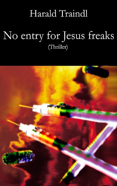 No Entry for Jesus Freaks, Harald Traindl