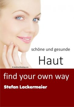 schöne und gesunde Haut, Stefan Lackermeier