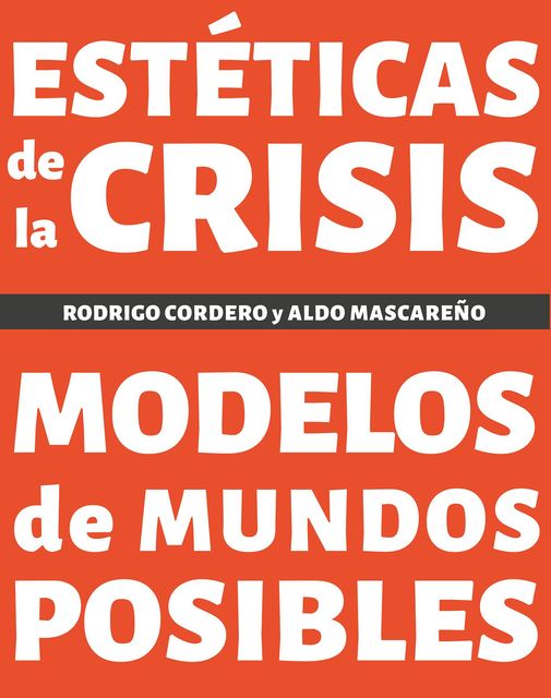 Estéticas de la crisis, Aldo Mascareño, Rodrigo Cordero