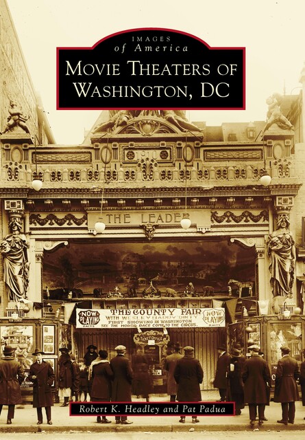 Movie Theaters of Washington, DC, Robert K. Headley, Pat Padua