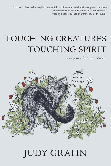Touching Creatures, Touching Spirit, Judy Grahn