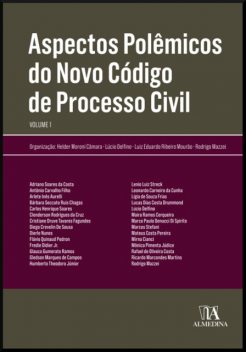 Aspectos polêmicos do novo código de processo civil VOL.1, Rodrigo Mazzei, Helder Moroni Câmara, Luiz Eduardo Ribeiro Mourão, Lúcio Delfino