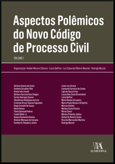 Aspectos polêmicos do novo código de processo civil VOL.1, Rodrigo Mazzei, Helder Moroni Câmara, Luiz Eduardo Ribeiro Mourão, Lúcio Delfino