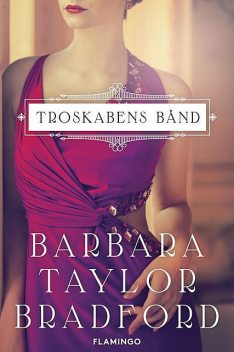 Troskabens bånd, Barbara Taylor Bradford