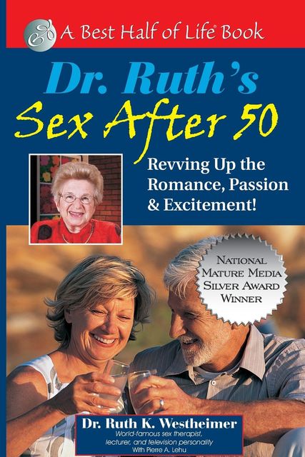 Dr. Ruth's Sex After 50, Ruth K.Westheimer