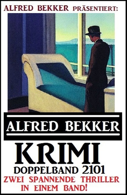 Krimi Doppelband 2101 – Zwei spannende Thriller in einem Band, Alfred Bekker