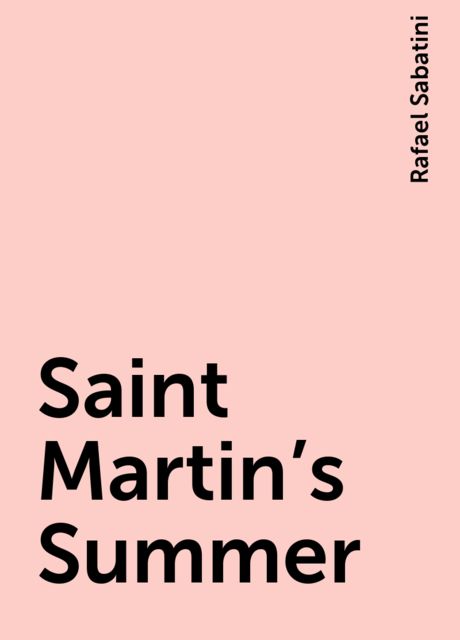 Saint Martin's Summer, Rafael Sabatini