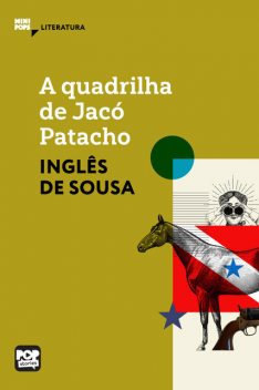 A quadrilha de Jacó Patacho, Inglês de Sousa