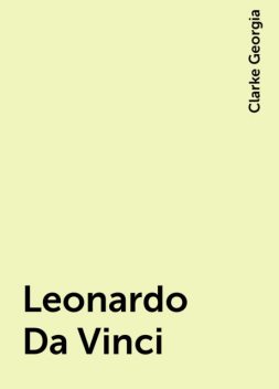 Leonardo Da Vinci, Clarke Georgia