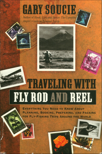 Traveling with Fly Rod and Reel, Gary Soucie