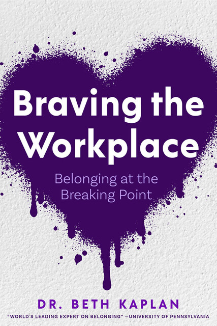 Braving the Workplace, Beth Kaplan
