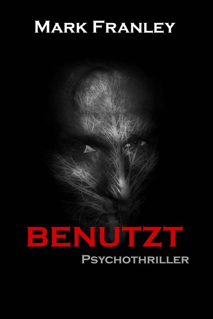 BENUTZT: Psychothriller, Mark Franley