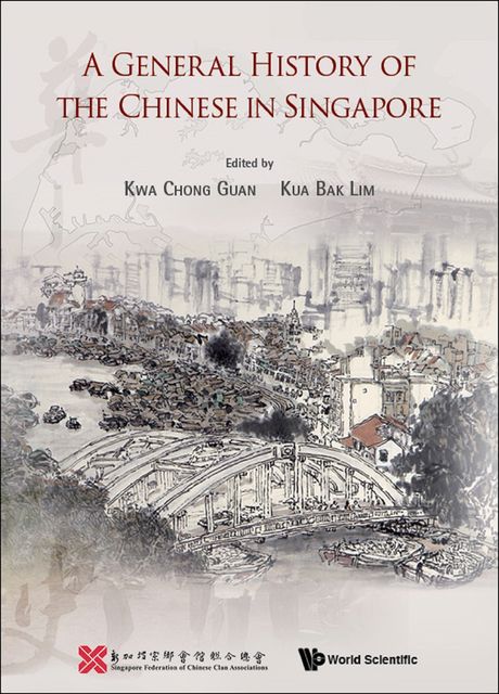 A General History of the Chinese in Singapore, Kwa Chong Guan, Kua Bak Lim