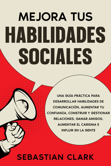 Mejora Tus Habilidades Sociales, Sebastian Clark