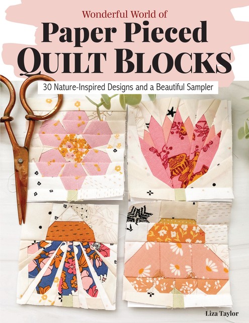 Wonderful World of Paper-Pieced Quilt Blocks, Liza Taylor