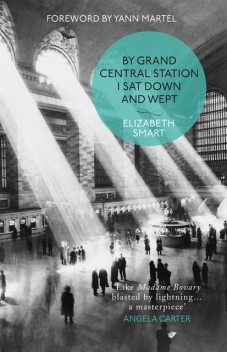 By Grand Central Station I Sat Down and Wept, Elizabeth Smart