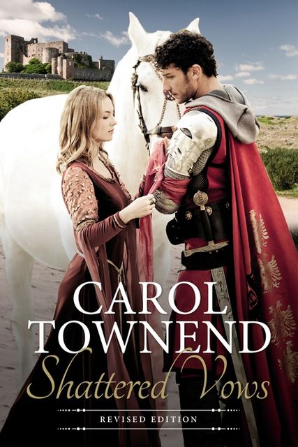 Shattered Vows: Medieval Historical Romance – Revised Edition, Carol Townend