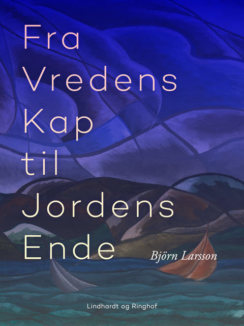 Fra Vredens Kap til Jordens Ende, Björn Larsson