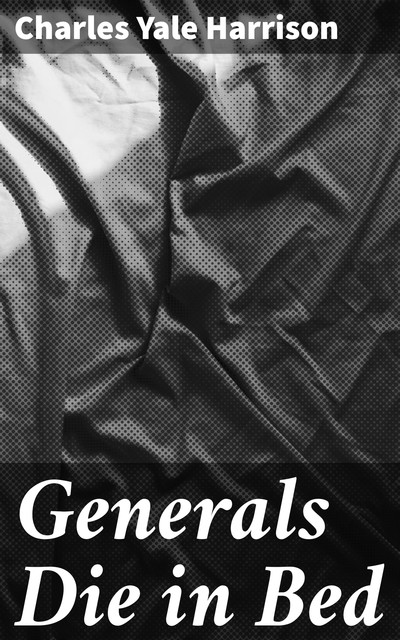 Generals Die in Bed, Charles Harrison