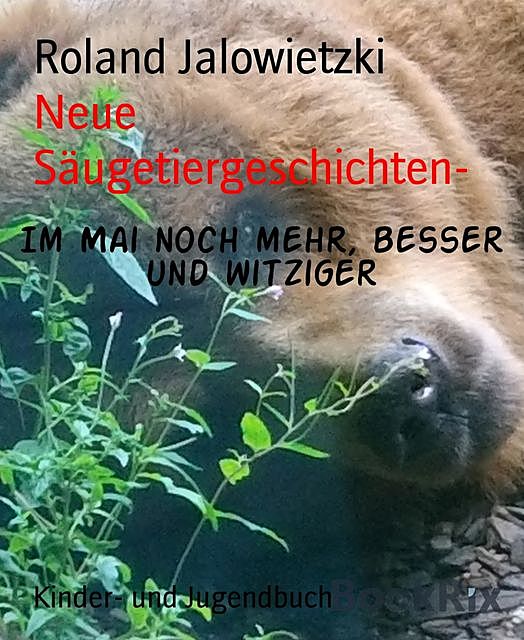 Neue Säugetiergeschichten, Roland Jalowietzki