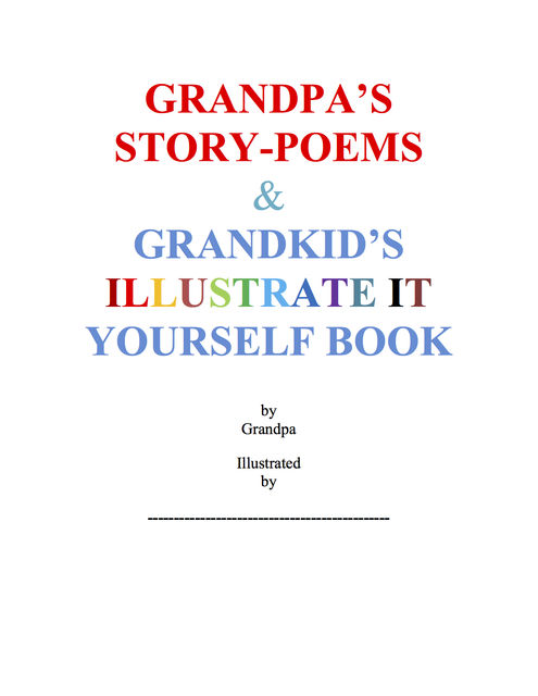 Grandpa's Story-Poems & Grandkid's Illustrate It Yourself Book, Sheldon Cohen