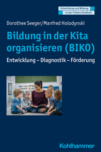 Bildung in der Kita organisieren (BIKO), Dorothee Seeger, Manfred Holodynski