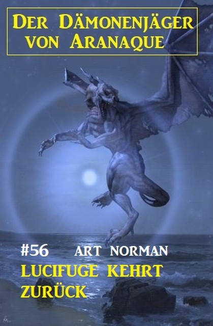 Lucifuge kehrt zurück: Der Dämonenjäger von Aranaque 56, Art Norman